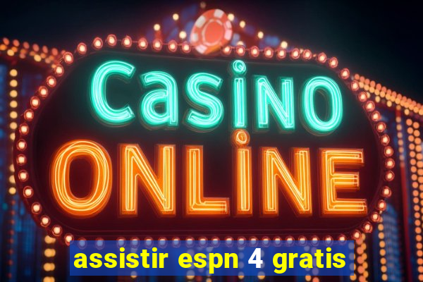 assistir espn 4 gratis